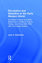 Revolution and Rebellion in the Early Modern World: Population Change and State Breakdown in England, France, Turkey, and China,1600-1850; 25th Anniversary Edition book cover