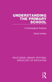 Understanding the Primary School: A Sociological Analysis book cover