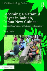 Becoming a Garamut Player in Baluan, Papua New Guinea: Musical Analysis as a Pathway to Learning book cover