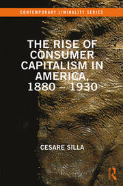 The Rise of Consumer Capitalism in America, 1880 - 1930 book cover
