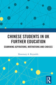 Chinese Students in UK Further Education: Examining Aspirations, Motivations and Choices book cover