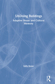 UnDoing Buildings: Adaptive Reuse and Cultural Memory book cover