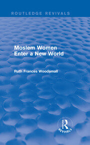 Routledge Revivals: Moslem Women Enter a New World (1936) book cover