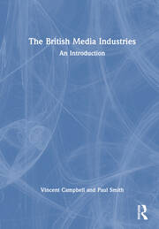 The British Media Industries: An Introduction book cover