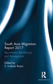 South Asia Migration Report 2017: Recruitment, Remittances and Reintegration book cover