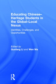 Educating Chinese–Heritage Students in the Global–Local Nexus: Identities, Challenges, and Opportunities book cover