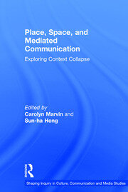 Place, Space, and Mediated Communication: Exploring Context Collapse book cover