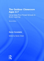 The Outdoor Classroom Ages 3-7: Using Ideas From Forest Schools to Enrich Learning book cover