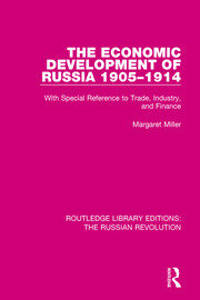 The Economic Development of Russia 1905-1914: With Special Reference to Trade, Industry, and Finance book cover