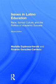 Issues in Latino Education: Race, School Culture, and the Politics of Academic Success book cover