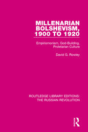 Millenarian Bolshevism 1900-1920: Empiriomonism, God-Building, Proletarian Culture book cover