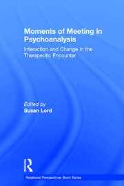 Moments of Meeting in Psychoanalysis: Interaction and Change in the Therapeutic Encounter book cover