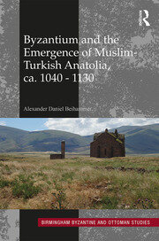 Byzantium and the Emergence of Muslim-Turkish Anatolia, ca. 1040-1130 book cover