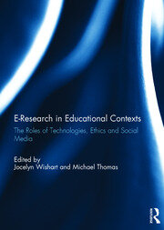 E-Research in Educational Contexts: The roles of technologies, ethics and social media book cover
