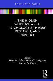 The Hidden Worldviews of Psychology’s Theory, Research, and Practice book cover