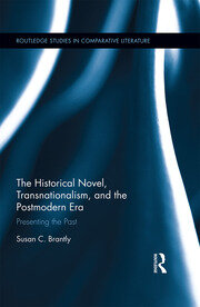 The Historical Novel, Transnationalism, and the Postmodern Era: Presenting the Past book cover