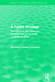 Routledge Revivals: A Failed Strategy (1993): The Offshore Oil Industry's Development of the Outer Contintental Shelf book cover