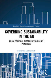 Governing Sustainability in the EU: From Political Discourse to Policy Practices book cover