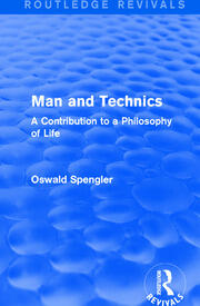 Routledge Revivals: Man and Technics (1932): A Contribution to a Philosophy of Life book cover