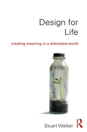 Design for Life: Creating Meaning in a Distracted World book cover