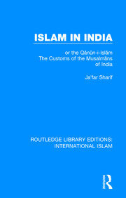 Islam in India: or the Qᾱnῡn-i-Islᾱm The Customs of the Musalmᾱns of India book cover