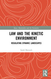 Law and the Kinetic Environment: Regulating Dynamic Landscapes book cover