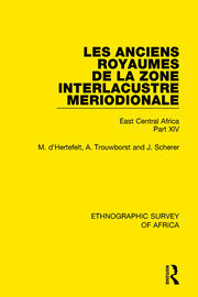 Les Anciens Royaumes de la Zone Interlacustre Meriodionale (Rwanda, Burundi, Buha): East Central Africa Part XIV book cover