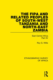 The Fipa and Related Peoples of South-West Tanzania and North-East Zambia: East Central Africa Part XV book cover
