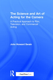 The Science and Art of Acting for the Camera: A Practical Approach to Film, Television, and Commercial Acting book cover