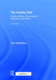 The Healthy Edit: Creative Editing Techniques for Perfecting Your Movie book cover