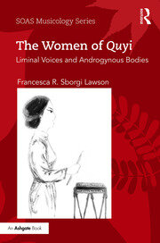 The Women of Quyi: Liminal Voices and Androgynous Bodies book cover