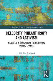 Celebrity Philanthropy and Activism: Mediated Interventions in the Global Public Sphere book cover