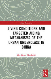 Living Conditions and Targeted Aiding Mechanisms of the Urban Underclass in China book cover