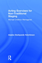 Acting Exercises for Non-Traditional Staging: Michael Chekhov Reimagined book cover