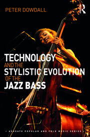 Technology and the Stylistic Evolution of the Jazz Bass book cover