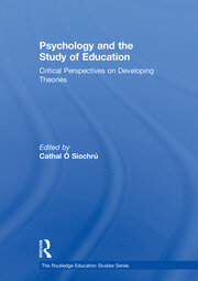 Psychology and the Study of Education: Critical Perspectives on Developing Theories book cover