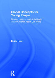 Global Concepts for Young People: Stories, Lessons, and Activities to Teach Children About Our World book cover