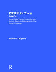 PEERS® for Young Adults: Social Skills Training for Adults with Autism Spectrum Disorder and Other Social Challenges book cover
