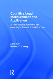 Cognitive Load Measurement and Application: A Theoretical Framework for Meaningful Research and Practice book cover