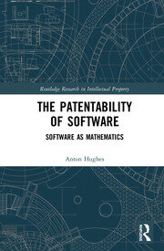 The Patentability of Software: Software as Mathematics book cover