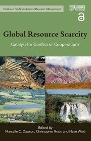 Global Resource Scarcity: Catalyst for Conflict or Cooperation? book cover