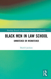 Black Men in Law School: Unmatched or Mismatched book cover