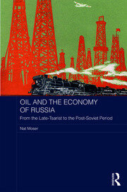 Oil and the Economy of Russia: From the Late-Tsarist to the Post-Soviet Period book cover