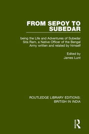From Sepoy to Subedar: Being the Life and Adventures of Subedar Sita Ram, a Native Officer of the Bengal Army, Written and Related by Himself book cover