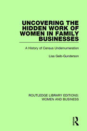 Uncovering the Hidden Work of Women in Family Businesses: A History of Census Undernumeration book cover