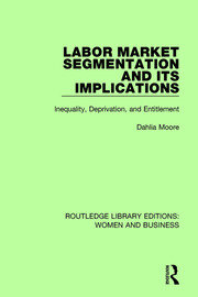 Labor Market Segmentation and its Implications: Inequality, Deprivation, and Entitlement book cover