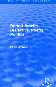 Routledge Revivals: Bertolt Brecht: Dialectics, Poetry, Politics (1988) book cover