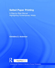 Salted Paper Printing: A Step-by-Step Manual Highlighting Contemporary Artists book cover