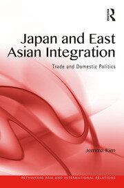 Japan and East Asian Integration: Trade and Domestic Politics book cover