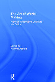The Art of World-Making: Nicholas Greenwood Onuf and his Critics book cover